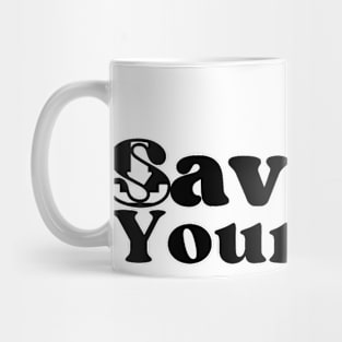 Save yourself Mug